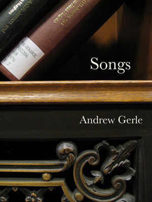 "Songs" - the Andrew Gerle songbook