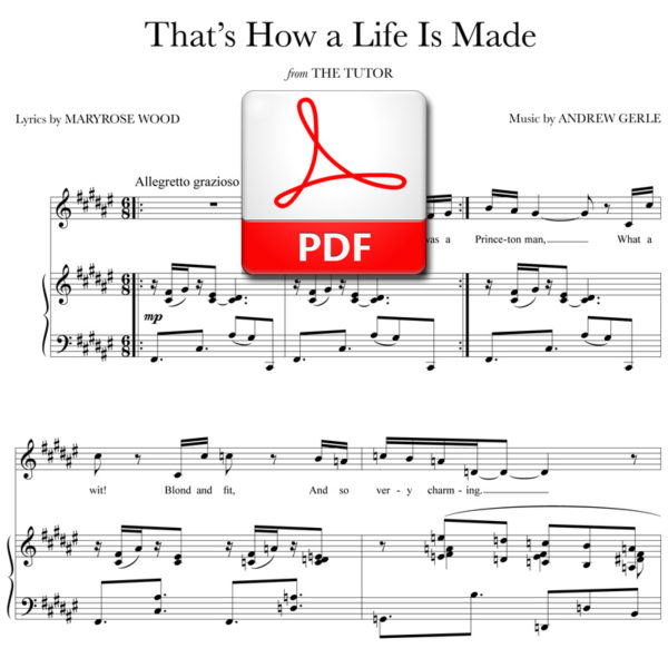 That's How a Life Is Made - PDF - music by Andrew Gerle, lyrics by Maryrose Wood